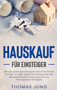 Hauskauf für Einsteiger - Thomas Jung - E-Book