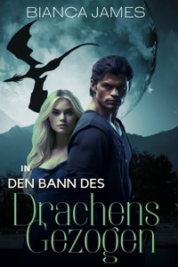 In den Bann des Drachens gezogen - Bianca James - E-Book