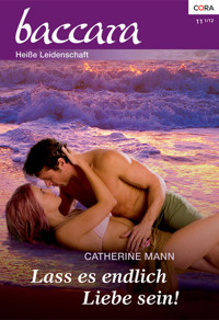 Lass es endlich Liebe sein! - Catherine Mann - E-Book