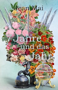7 Jahre und das Jahr - Jean Mai - E-Book