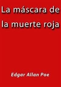 La mascara de la muerte roja - Edgar Allan Poe - E-Book