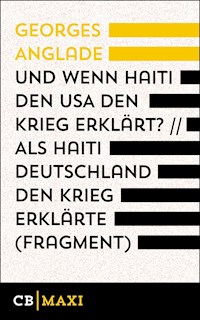 Und wenn Haiti den USA den Krieg erklärt? / Als Haiti Deutschland den Krieg erklärte (Fragment) - Georges Anglade - E-Book