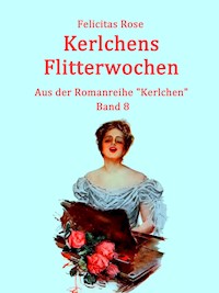 Kerlchens Flitterwochen - Felicitas Rose - E-Book