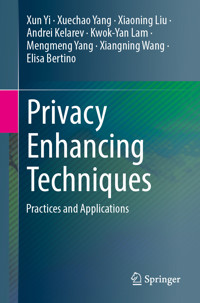 Privacy Enhancing Techniques - Xun Yi - E-Book