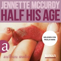 Half His Age (Ungekürzt) - Jennette McCurdy - Hörbuch