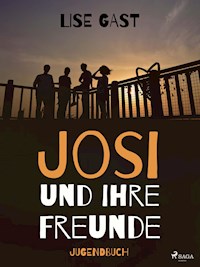 Josi und ihre Freunde - Lise Gast - E-Book