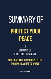 Summary of Protect Your Peace by Trent Shelton - GP SUMMARY - E-Book