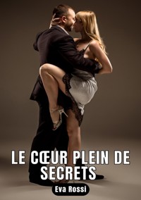 Le cœur plein de secrets - Eva Rossi - E-Book