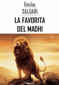 La favorita del Madhi - Emilio Salgari - E-Book