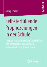 Selbsterfüllende Prophezeiungen in der Schule - Georg Lorenz - E-Book