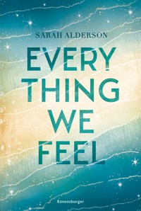 Everything We Feel - Sarah Alderson - E-Book
