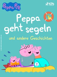 Peppa Wutz - Peppa geht segeln und andere Geschichten - Neville Astley - E-Book