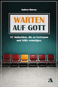 Warten auf Gott - Andrew Murray - E-Book