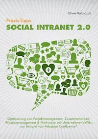 Praxis-Tipps Social Intranet 2.0 - Oliver Ratajczak - E-Book