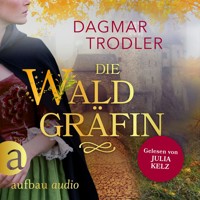 Die Waldgräfin - Wege der Eifelgräfin, Band 1 (Ungekürzt) - Dagmar Trodler - Hörbuch