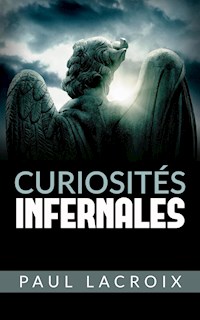 Curiosités Infernales - Paul Lacroix - E-Book