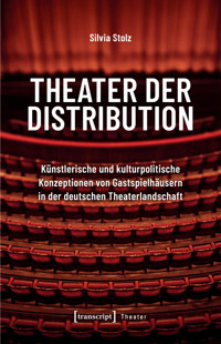 Theater der Distribution - Silvia Stolz - E-Book