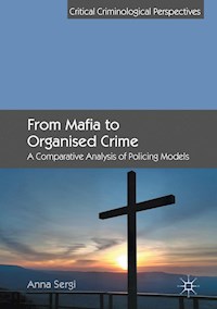 From Mafia to Organised Crime - Anna Sergi - E-Book