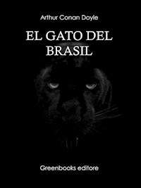 El gato del Brasil - Arthur Conand Doyle - E-Book