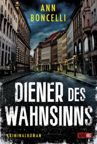 Diener des Wahnsinns - Ann Boncelli - E-Book
