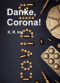 Danke, Corona! - K.R. Imi - E-Book