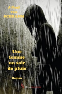 Une femme un soir de pluie - J-Paul von SCHRAMM - E-Book