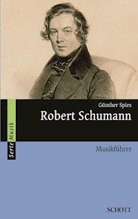Robert Schumann - Günther Spies - E-Book