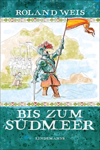 Bis zum Südmeer - Roland Weis - E-Book