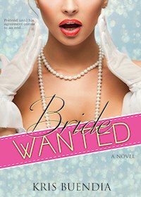 Bride Wanted - Kris Buendía - E-Book
