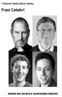 Frasi celebri - i visionari della silicon valley - Simone Del Bianco - E-Book