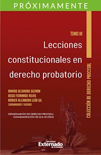 Lecciones constitucionales de derecho probatorio. Tomo III. -  - E-Book