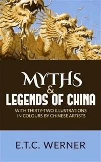 Myths and Legends of China - E.T.C. Werner - E-Book