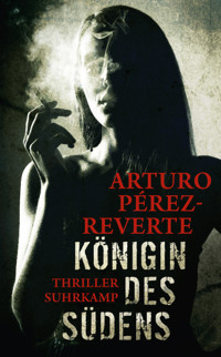 Königin des Südens - Arturo Pérez-Reverte - E-Book
