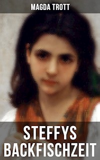 Steffys Backfischzeit - Magda Trott - E-Book