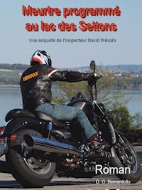 Meurtre programmé au lac des Settons - Dino Bernardello - E-Book