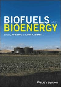 Biofuels and Bioenergy -  - E-Book