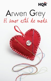 El amor está de moda - Arwen Grey - E-Book