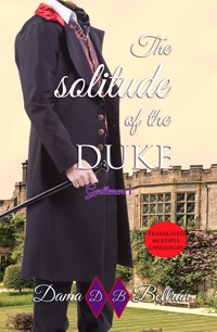 The solitude of the Duke - Dama Beltrán - E-Book