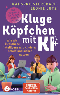Kluge Köpfchen mit KI - Kai Spriestersbach - E-Book