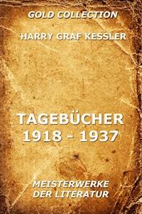 Tagebücher 1918 - 1937 - Harry Graf Kessler - E-Book