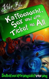 Selbstzerstörungsaktivierung - Kiki Blu - E-Book