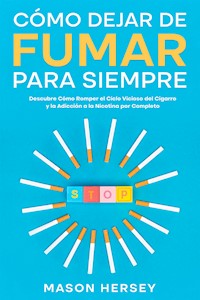Cómo Dejar de Fumar para Siempre - Mason Hersey - E-Book
