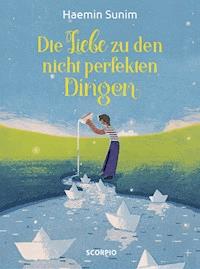Die Liebe zu den nicht perfekten Dingen - Haemin Sunim - E-Book