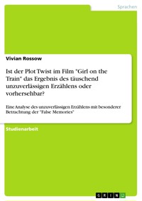 Ist der Plot Twist im Film "Girl on the Train" das Ergebnis des täuschend unzuverlässigen Erzählens oder vorhersehbar? - Vivian Rossow - E-Book