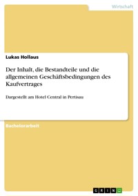 Der Inhalt, die Bestandteile und die allgemeinen Geschäftsbedingungen des Kaufvertrages - Lukas Hollaus - E-Book