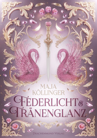 Federlicht & Tränenglanz - Maja Köllinger - E-Book