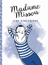 Madame Missou lebt stressfrei - Madame Missou - E-Book