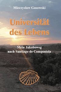Universität des Lebens - Mieczyslaw Gasowski - E-Book