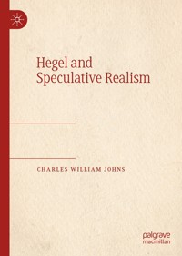 Hegel and Speculative Realism - Charles William Johns - E-Book