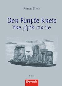 Der Fünfte Kreis – the fifth circle. Roman - Roman Klein - E-Book